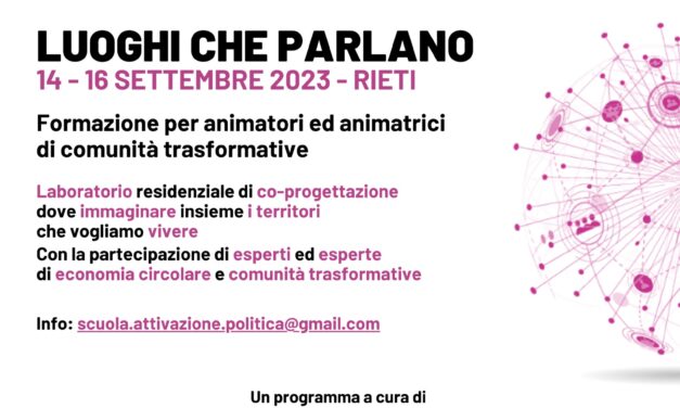 Dal 14 al 16 settembre a Rieti – Luoghi che parlano -Formazione gratuita per animatori ed animatrici di comunità trasformative