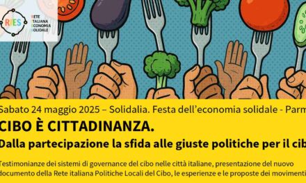 Cibo è cittadinanza: dalla partecipazione la sfida alle giuste politiche per il cibo