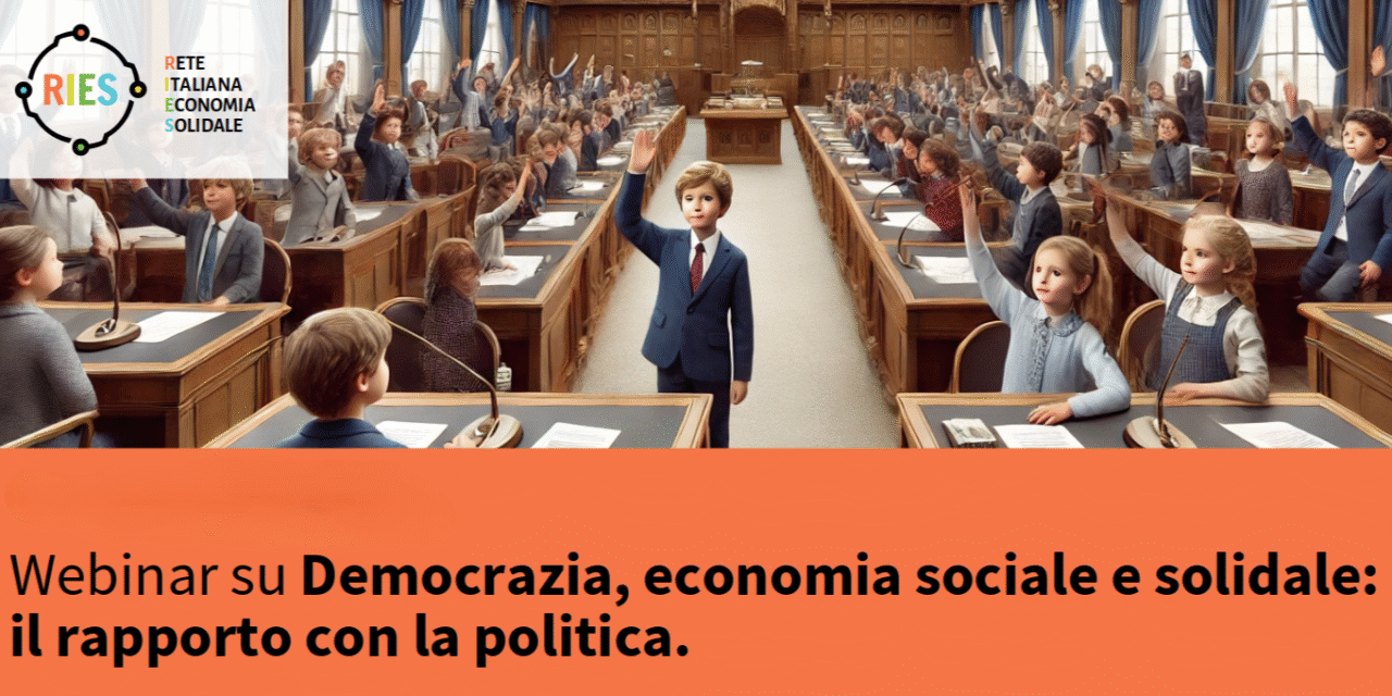 Registrazione Webinar “Democrazia, economia sociale e solidale: il rapporto con la politica”