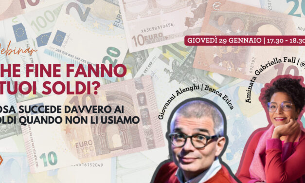 Webinar: Che fine fanno i tuoi soldi?