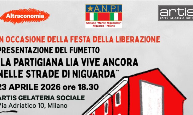 Presentazione del fumetto “La partigiana Lia vive ancora nelle strade di Niguarda”