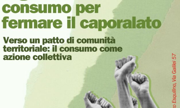 Organizzare il consumo responsabile per fermare il caporalato