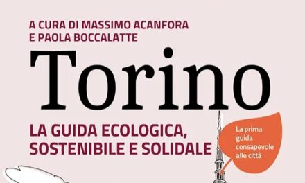 Torino: la guida ecologica, sostenibile e solidale